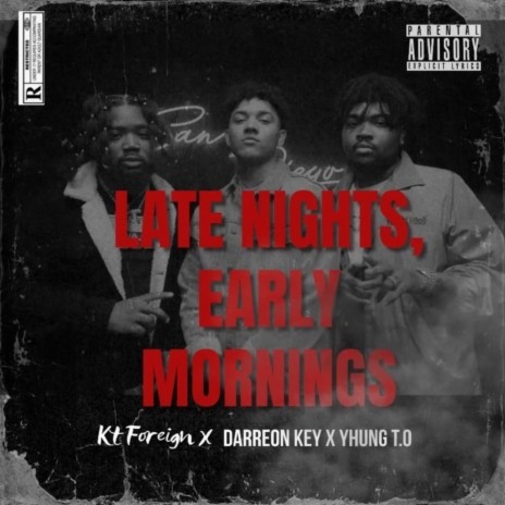 Late Nights, Early Mornings ft. Yhung T.O & Darreon