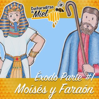 Éxodo Parte #1: Moisés y Faraón