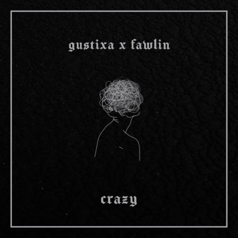 crazy (Gustixa Remix) ft. Gustixa