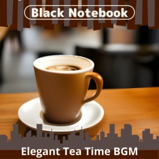 Elegant Tea Time Bgm