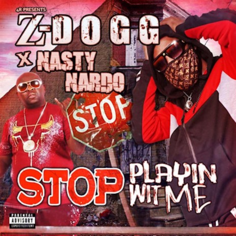 Stop Playing Wit Me ft. Nasty Nardo