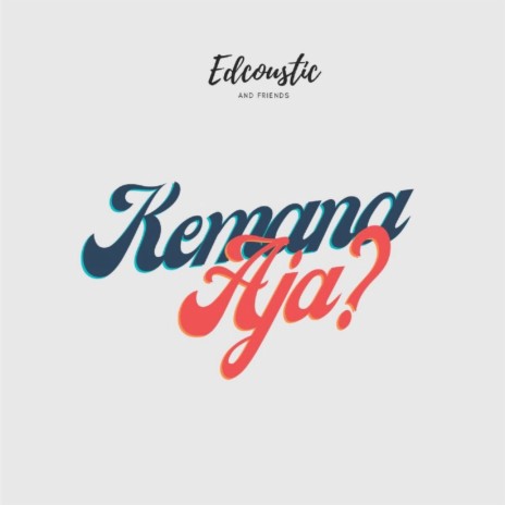 Kemana Aja | Boomplay Music