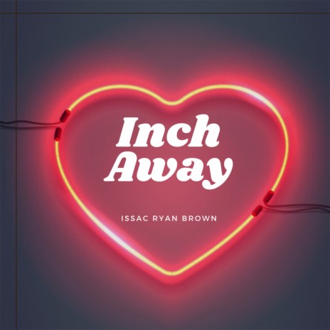 Inch Away | Boomplay Music