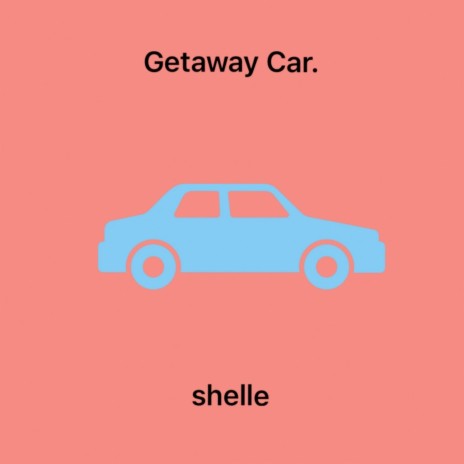 Getaway Car | Boomplay Music