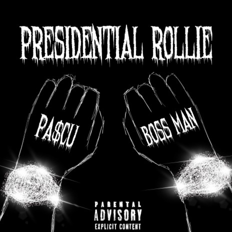 PRESIDENTIAL ROLLIE ft. BOSS MAN | Boomplay Music