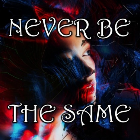 Never Be The Same (feat. FeezMuzik) | Boomplay Music