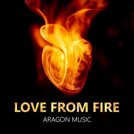 Love From Fire | Boomplay Music