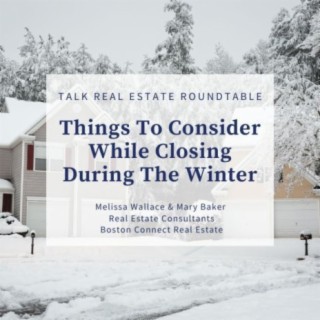 Things to Consider While Closing During The Winter