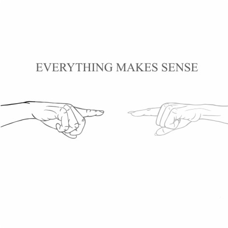 Everything Makes sense