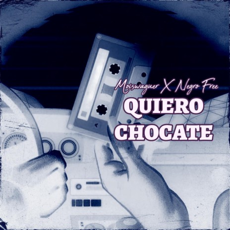 QUIERO CHOCATE ft. Negro Free | Boomplay Music