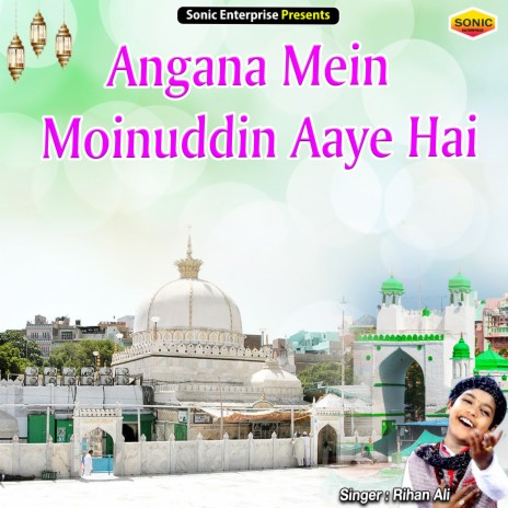 Angana Mein Moinuddin Aaye Hai (Islamic) | Boomplay Music