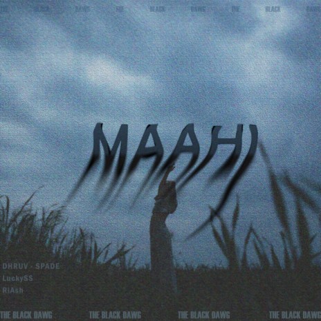 MAAHI ft. Dhruv, Spade & LuckySS