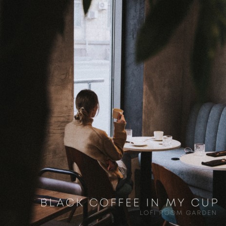 Black Coffee in My Cup | Boomplay Music