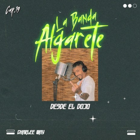 Algarete Desde El Dojo Cap.19 ft. La Banda Algarete | Boomplay Music