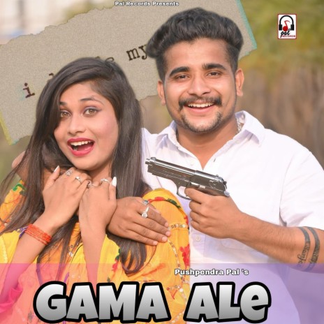 Gama ale ft. Pushpendra Pal