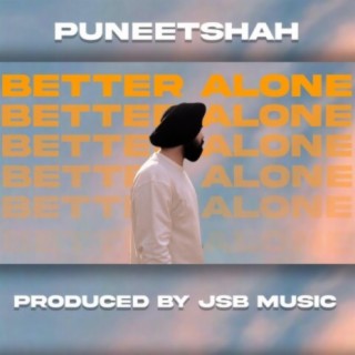 Better Alone