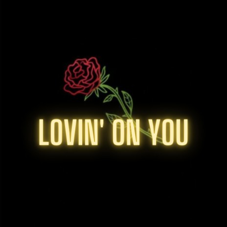 Lovin' On You | Boomplay Music