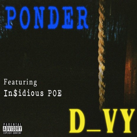 PONDER ft. In$idious Poe | Boomplay Music