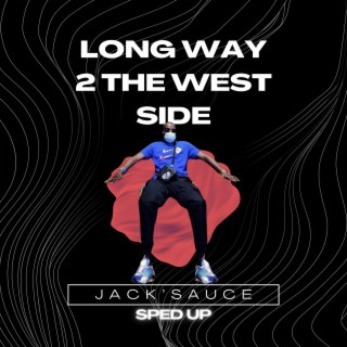 Long Way 2 The West Side (sped up)