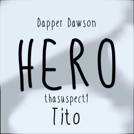 Hero (feat. Thasuspect1 & Dapper Dawson) | Boomplay Music