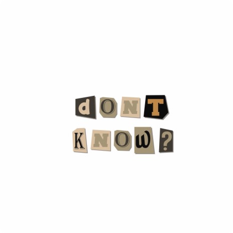Don´t Know | Boomplay Music