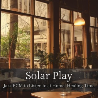 Jazz Bgm to Listen to at Home -healing Time