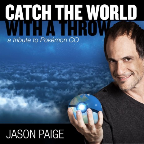 Catch the World with a Throw: A Tribute to Pokémon Go | Boomplay Music