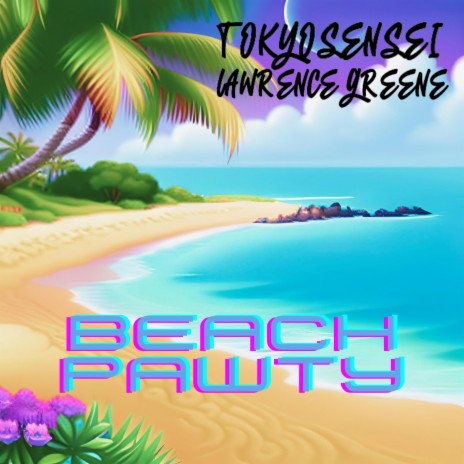 Beach Pawty (official audio) ft. Lawrence Greene | Boomplay Music