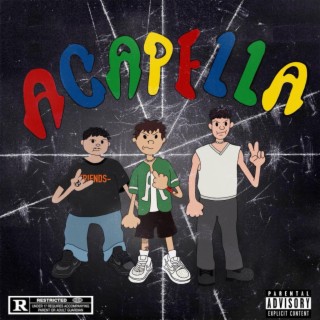 ACAPELLA! ft. Actavis Kelly & Limongi lyrics | Boomplay Music