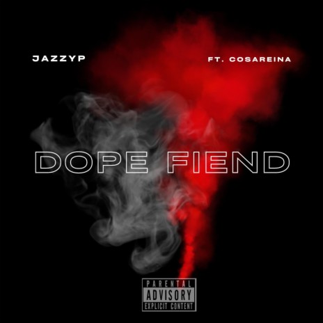 Dope Fiend ft. Cosa Reina | Boomplay Music