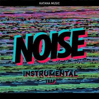 Noise (Instrumental Trap)