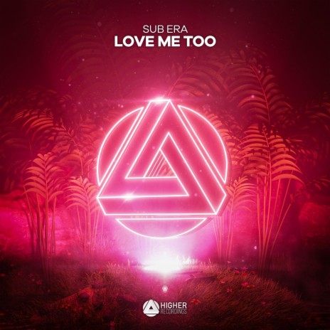 Love Me Too ft. HIGHER RECORDINGS | Boomplay Music