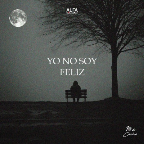 Yo no soy feliz | Boomplay Music