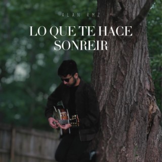 Lo Que Te Hace Sonreír lyrics | Boomplay Music