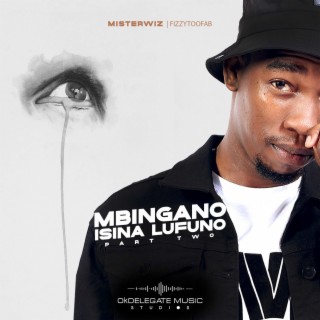 Mbingano Isina Lufuno, Pt. 2 ft. Fizzytoofab lyrics | Boomplay Music