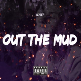 OUT THE MUD