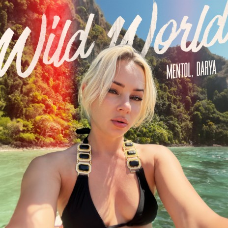 Wild World ft. Darya | Boomplay Music