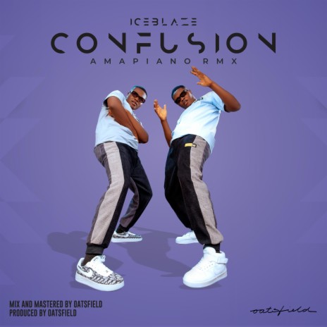 Confusion (Amapiano RMX) ft. Iceblaze | Boomplay Music