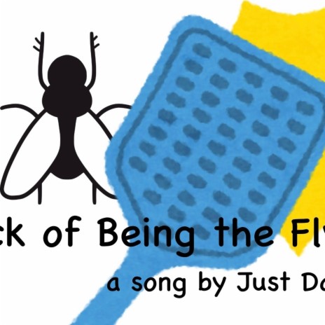 Sick of Being the Fly