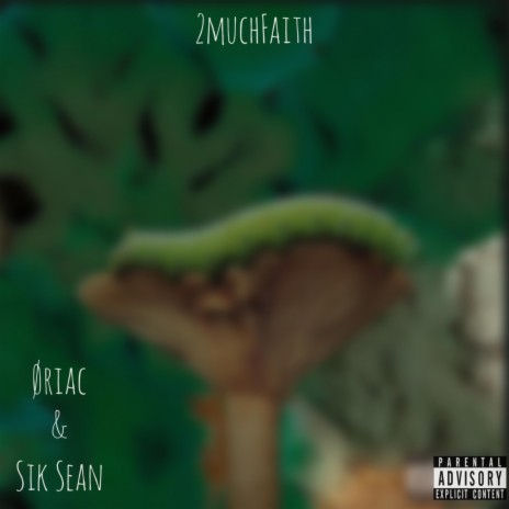 2muchFaith ft. Sik Sean | Boomplay Music