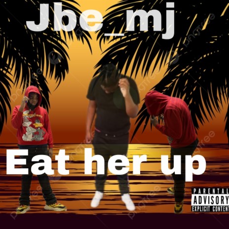 Eat her up | Boomplay Music