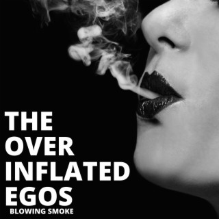 The Over Inflated Egos