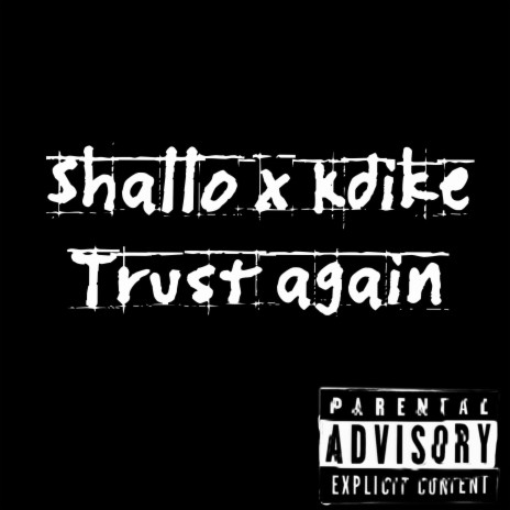 Trust again ft. Kdike | Boomplay Music