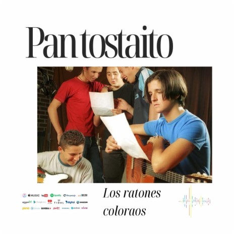 Pan Tostaito, Los ratones coloraos | Boomplay Music