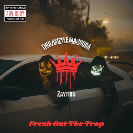 Fresh Out The Trap ft. Zaytion | Boomplay Music