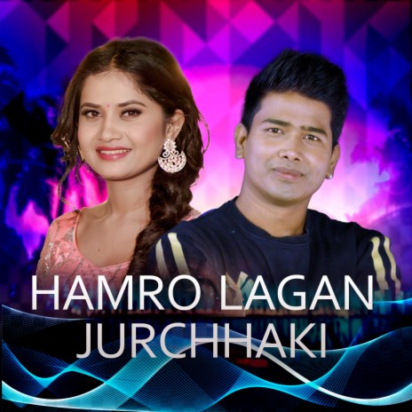 Hamro Lagan Jurchhaki ft. Eleena Chauhan | Boomplay Music