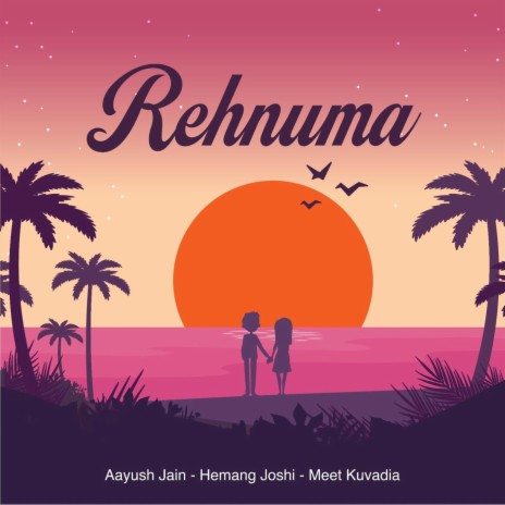 Rehnuma ft. Hemang Joshi & Meet Kuvadia | Boomplay Music