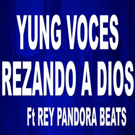 Rezando a dios (feat. Rey Pandora Beats) | Boomplay Music