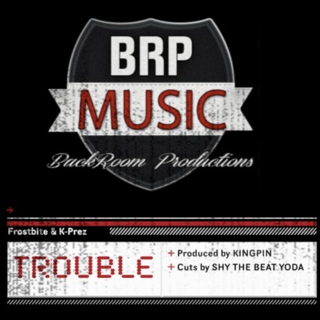 Trouble (feat. K-Prez) | Boomplay Music