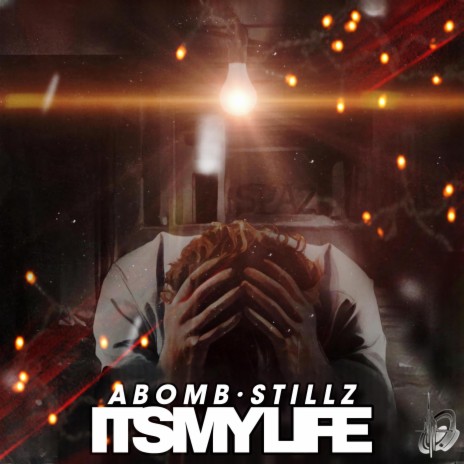 Its my life (Abomb) ft. Stillz | Boomplay Music